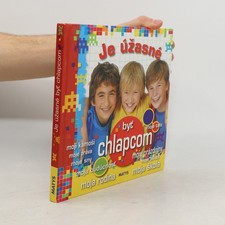 Je úžasné byť chlapcom 