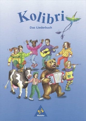 Kolibri liederbuch - kolibri, liederbuch: