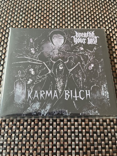 Karma bitch breathe your - /,