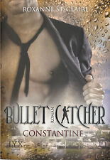 Bullet Catcher (Bd 7) - Constantine von Roxanne St. Claire ☆Zustand Sehr Gut☆