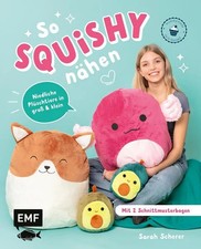 So squishy nähen: Niedliche Plüschtiere in groß und klein für Squishmallow-Fa...