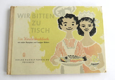 VINTAGE KINDER KOCHBUCH WIR BITTEN ZU TISCH SAMMELOBJEKT BUCH VON 1963