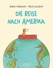 Die Reise nach Amerika: Gereimter Bilderbuch-Klassiker ab 4 Buch Ellermann