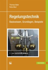 Regelungstechnik: Basiswissen, Grundlagen, Beispiele Thomas Beier, Petra Wu ...