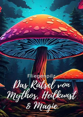 Fliegenpilz das rätsel von - fliegenpilz,