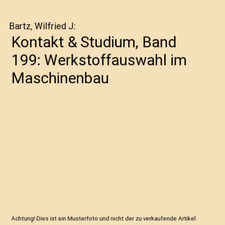 Kontakt & Studium, Band 199: Werkstoffauswahl im Maschinenbau, Bartz, Wilfried J