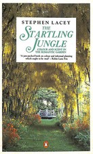 The Startling Jungle: Colour and Scent in the Romantic Garden by Lacey, Stephen