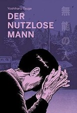 Der nutzlose Mann von Tsuge, Yoshiharu | Buch | Zustand sehr gut