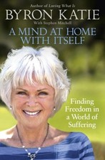 Byron Katie A Mind at Home