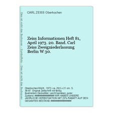 Zeiss Informationen Heft 81, April 1973. 20. Band CARL ZEISS Oberkochen  (Hrsg.