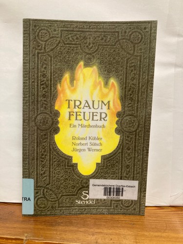 Traumfeuer ein märchenbuch - traumfeuer:,