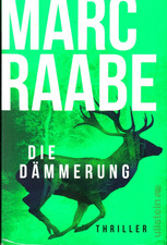 Marc Raabe - Die Dämmerung -
