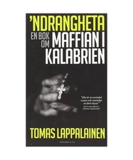 Ndrangheta : en bok om maffian i Kalabrien, Lappalainen, Tomas