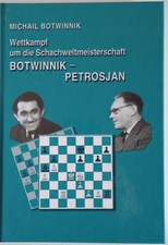 Botwinnik - Wettkampf um die Schachweltmeisterschaft Botwinnik - Petrosjan