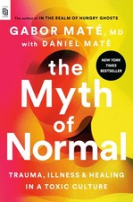 Gabor Maté The Myth of Normal