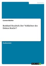 Reinhard Heydrich. Der
