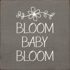 Bloom Baby Bloom Old Sage