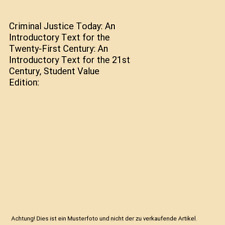 Criminal Justice Today: An Introductory Text for the Twenty-First Century: An In