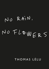 No Rain, No Flowers: the