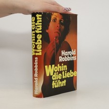 Harold Robbins: Wohin die