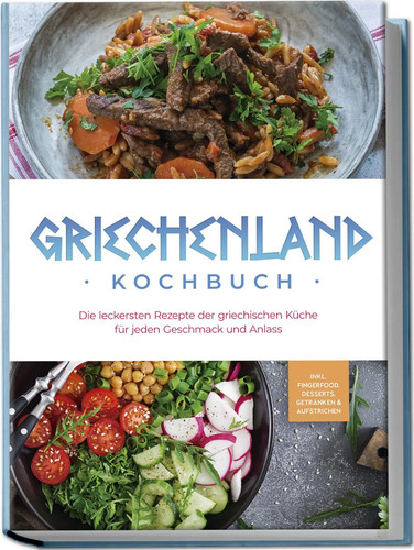 Griechenland kochbuch die - kochbuch:,