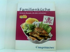 Weight Watchers Kochbuch: Familienküche FlexPoints mit 18 Sattmachern Weight Wat