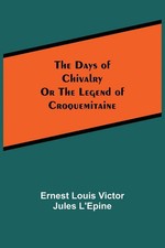 The Days of ChivalryOr the