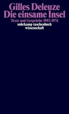 Die einsame Insel Texte und Gespräche 1953-1974 Deleuze, Gilles, David Lapoujade