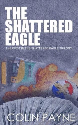 The shattered eagle volume - shattered, eagle: