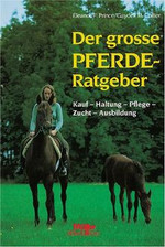 Der große Pferde- Ratgeber. Kauf, Haltung, Pflege, Zucht... | Buch | Zustand gut