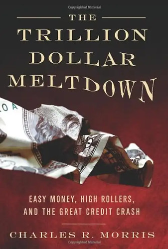The trillion dollar meltdown - the,