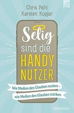 Selig sind die Handynutzer: Wie Medien den Glauben ... | Buch | Zustand sehr gut