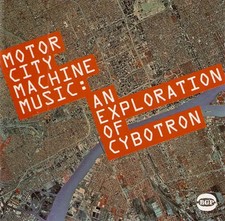 CD Cybotron Motor City Machine Music: An Exploration Of Cybotron MONO BGP