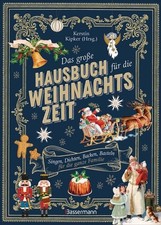 Das große Hausbuch für die Weihnachtszeit. Singen, Dichten, Backen, Basteln f...
