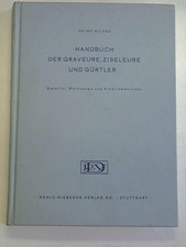 Handbuch der Graveure, Ziseleure und Gürtler. Material, Werkzeuge und Arbeitsmet