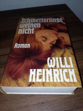 Willi Heinrich*Schmetterlinge weinen nicht*Roman*1969