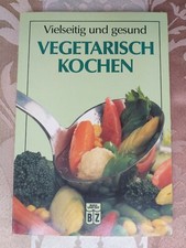 Elisabeth Meyer zu Stieghorst-Kastrup  Vegetarisch kochen/Vielseitig und gesund 