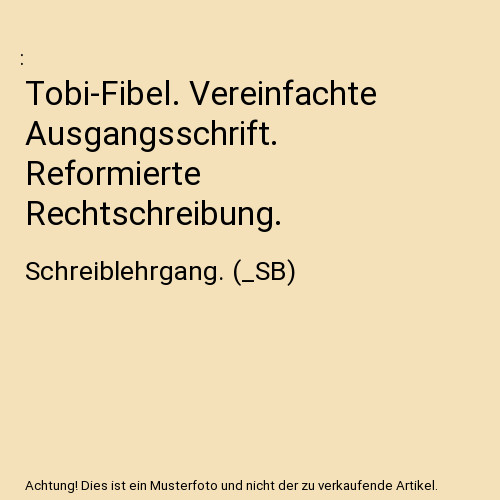 Tobi fibel vereinfachte - tobi-fibel.,