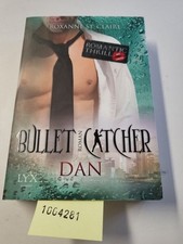 Bullet Catcher - Dan (Bullet-Catcher-Reihe, Band 7) Claire, Roxanne St. und Kris
