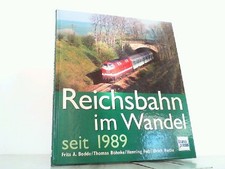 Reichsbahn im Wandel seit 1989. Fritz A. Bodde / Thomas Böhnke / Henning Folz / 