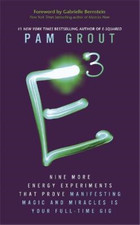 E-Cubed: Nine More Energy Experiments That Prove Manifesting Magic and Miracles 