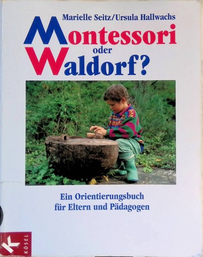 Montessori oder waldorf ein - montessori, waldorf?