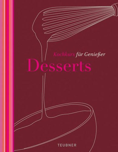 Desserts teubner kochkurs - -,