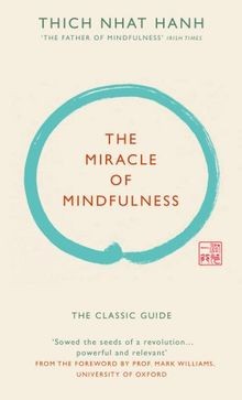 The miracle mindfulness - the, of