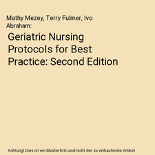 Geriatric Nursing Protocols for Best Practice: Second Edition, Mathy Mezey, Terr