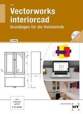 Vectorworks interiorcad Grundlagen für die Holztechnik Grundlagen für die Holzte