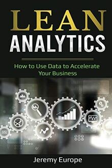 Lean analytics how - lean, analytics:
