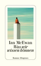 Ian McEwan Was wir wissen können