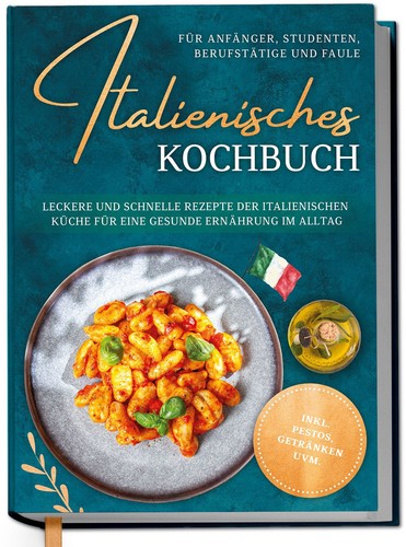 Italienisches kochbuch für - italienisches,