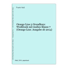 Orange Line 3 Grundkurs: Workbook mit Audios Klasse 7 (Orange Line. Ausgabe ab 2
